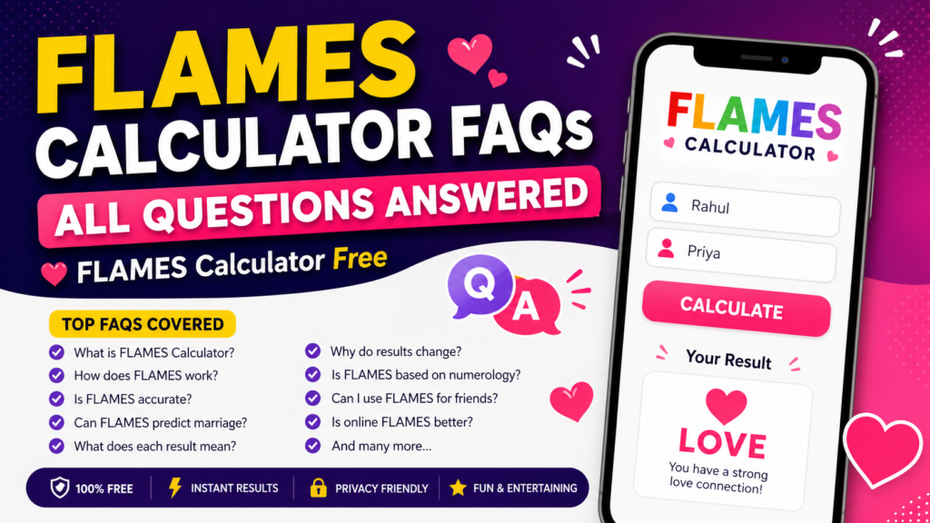 Discover answers to common FLAMES Calculator FAQs, including accuracy, meanings, predictions, and how FLAMES works in this complete beginner-friendly guide.
